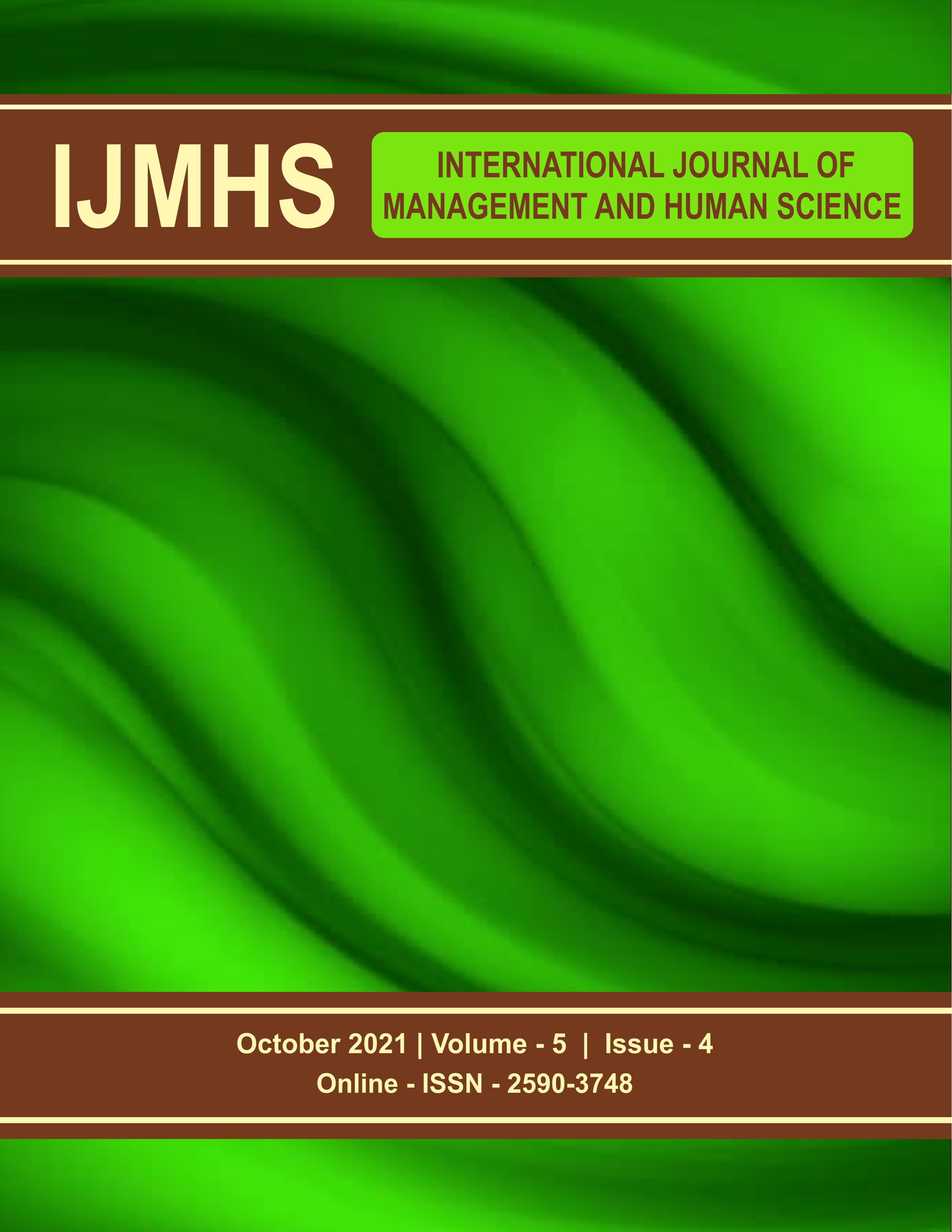 					View Vol. 5 No. 4 (2021): International Journal of Management and Human Science (IJMHS)
				