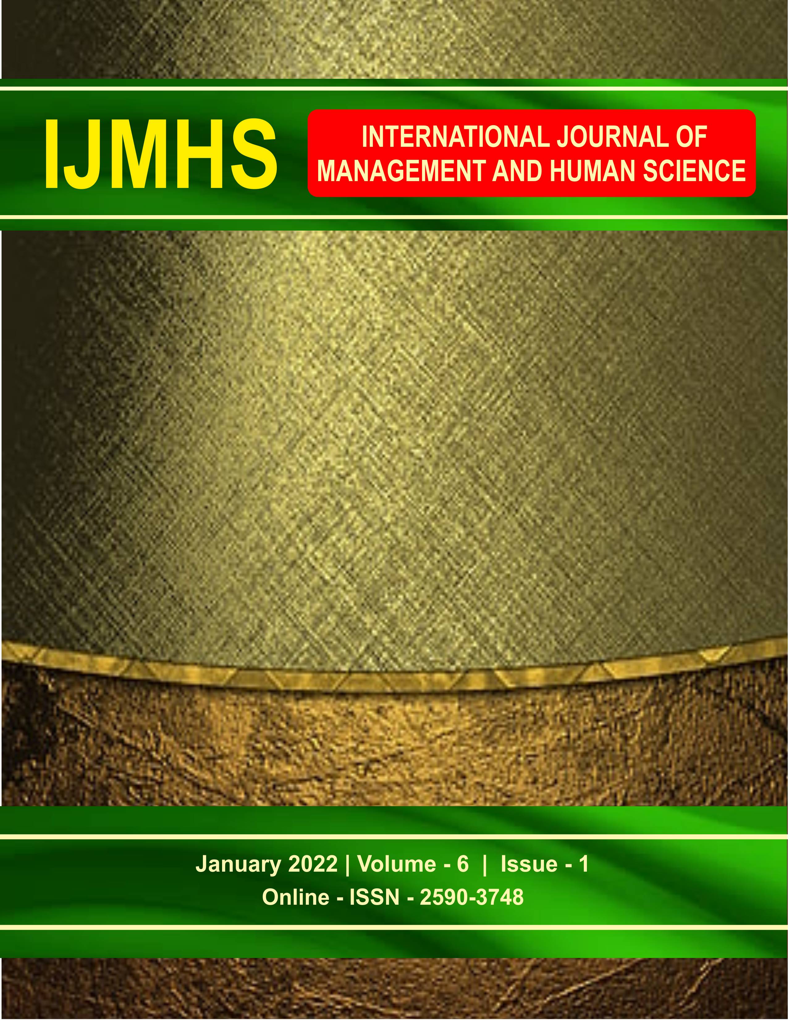 					View Vol. 6 No. 1 (2022):  International Journal of Management and Human Science (IJMHS)
				