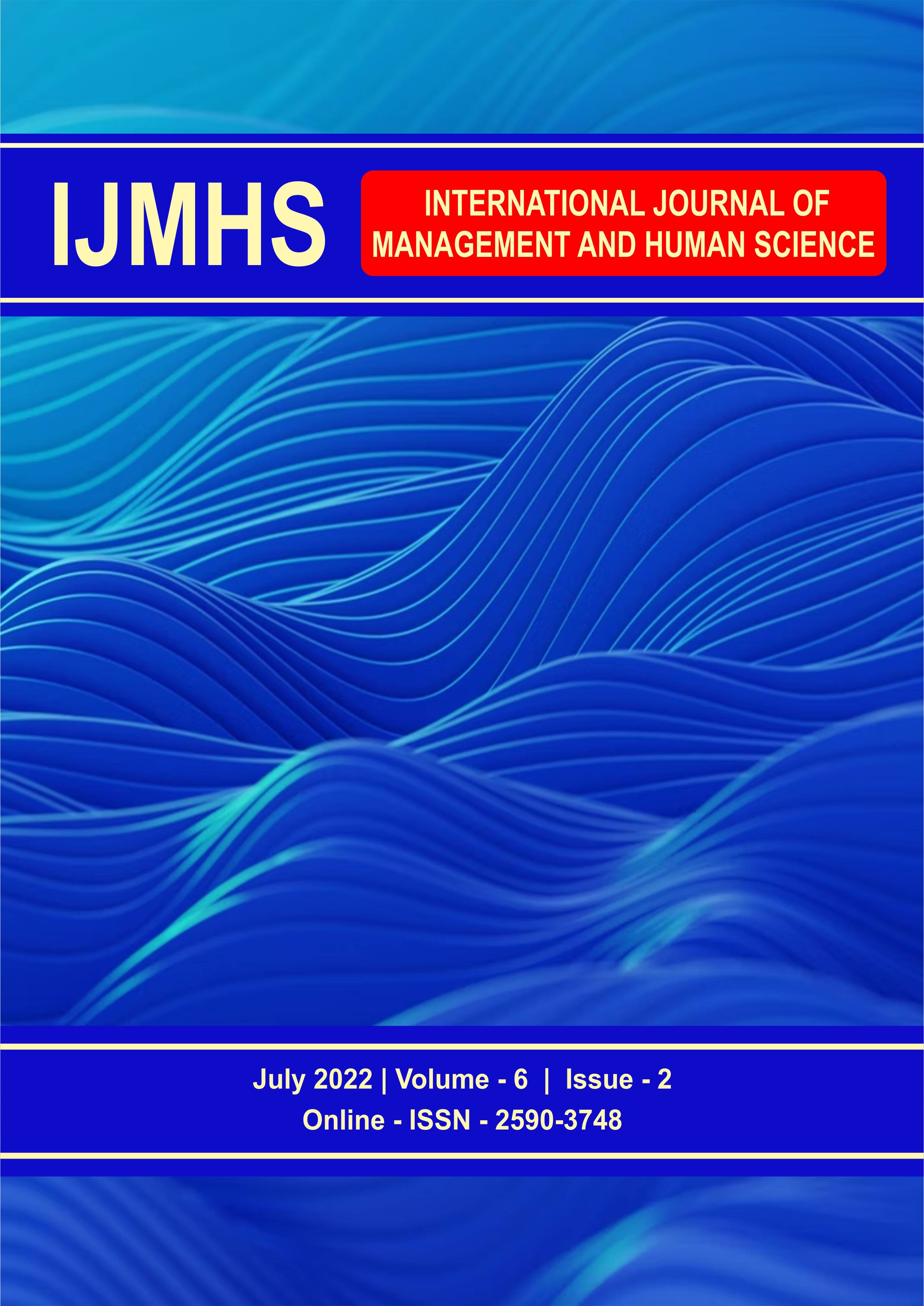 					View Vol. 6 No. 2 (2022): International Journal of Management and Human Science (IJMHS) 
				