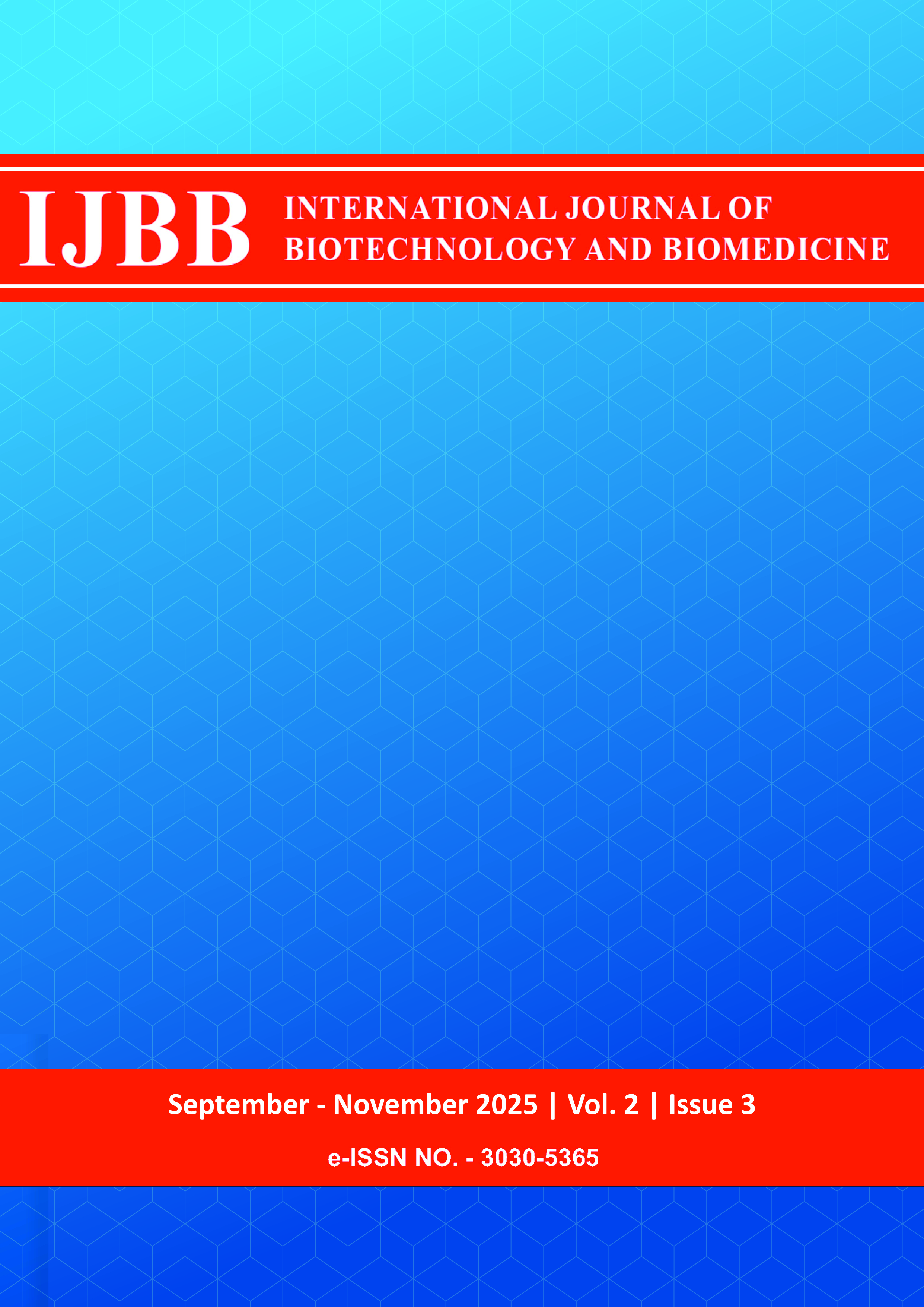 					View Vol. 2 No. 3 (2025): The International Journal of Biotechnology and Biomedicine (IJBB)
				